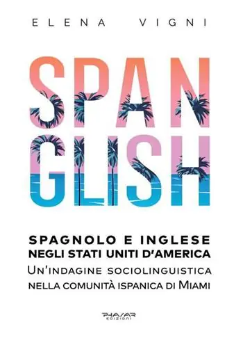 Solo Oggi Spanglish. Spagnolo e inglese negli Stati Uniti d’America. Una indagine sociolinguistica nella comunità ispanica di Miami