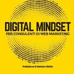 Promozione Digital mindset per consulenti di web marketing