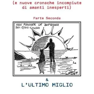 Prezzo Scontato Accadde una notte (e nuove cronache incompiute di amanti inesperti). Parte Seconda & L‘ultimo miglio