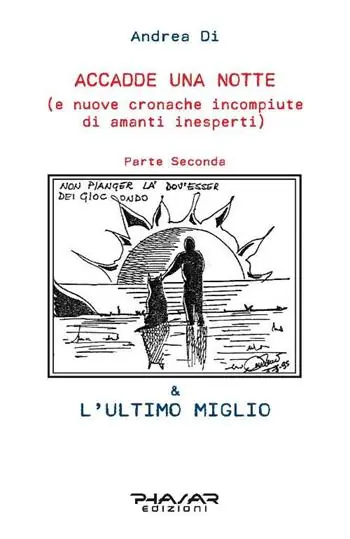 Prezzo Scontato Accadde una notte (e nuove cronache incompiute di amanti inesperti). Parte Seconda & L‘ultimo miglio