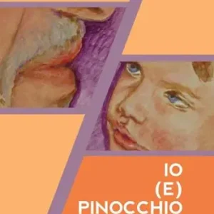 Ultima Occasione Io (e) Pinocchio. Ediz. illustrata