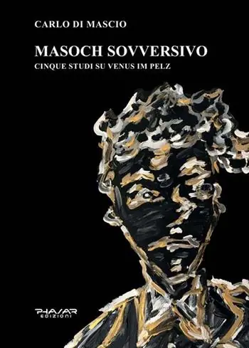 Professionale Masoch sovversivo. Cinque studi su «Venus im pelz»