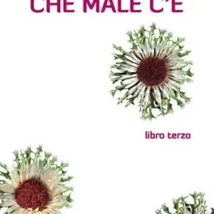 Prezzo Conveniente Che male c‘è. Libro terzo