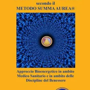 Offerta Speciale TB tecnica bio energetica secondo il metodo summa aurea. Approccio bioenergetico in ambito medico sanitario e in ambito delle discipline del benessere