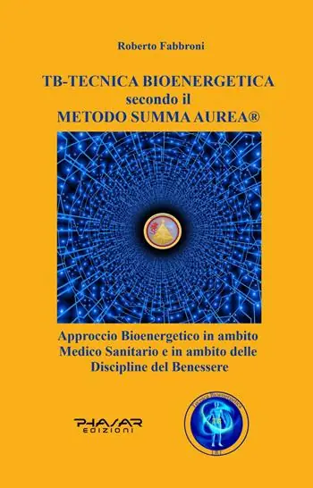 Offerta Speciale TB tecnica bio energetica secondo il metodo summa aurea. Approccio bioenergetico in ambito medico sanitario e in ambito delle discipline del benessere