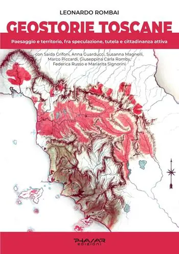 Offerta Speciale Geostorie Toscane. Paesaggio e territorio, fra speculazione, tutela e cittadinanza attiva