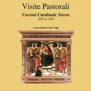 Promozione Visite pastorali. Corsini Cardinale Nereo 1672 al 1676