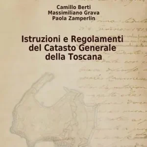 Istruzioni e regolamenti del catasto generale della Toscana Offerta Lampo