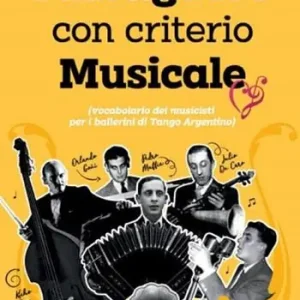 Popolare Milonguero con criterio musicale (vocabolario dei musicisti per i ballerini di tango argentino)