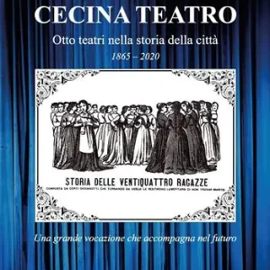 Cecina teatro. Otto teatri nella storia della città (1865-2020) Non Perdere