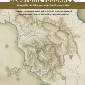 Geostorie toscane. Vol. 2 Geografia pubblica per una cittadinanza attiva Prezzo Ridotto
