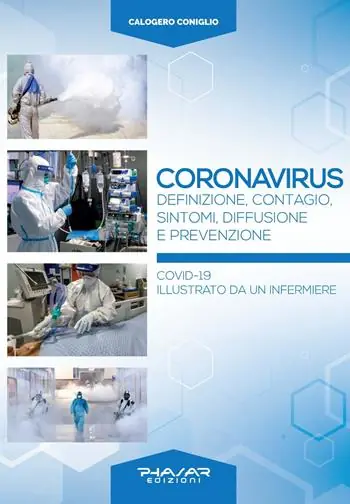 Esclusivo Coronavirus. Definizione, contagio, sintomi, diffusione e prevenzione. Covid-19 illustrato da un infermiere