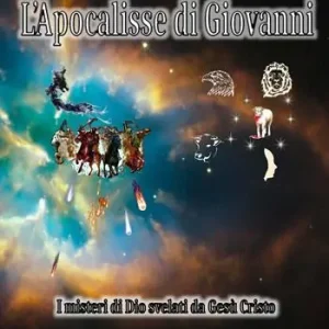 Affare L‘Apocalisse di Giovanni. I misteri di Dio svelati da Gesù Cristo