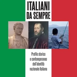 A Buon Prezzo Italiani da sempre. Profilo storico e contemporaneo dell’identità nazionale italiana