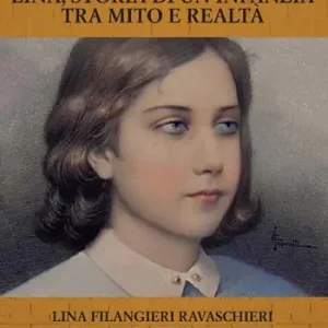 Lina, storia di un‘infanzia tra mito e realtà. Lina Filangieri Ravaschieri (1848-1860) Offerta Limitata