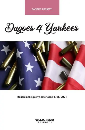 Dagoes 4 Yankees. Italiani nelle guerre americane (1776-2021) Spedito Oggi
