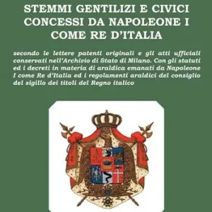 Consegna Rapida Stemmi gentilizi e civici concessi da Napoleone I come Re d’Italia