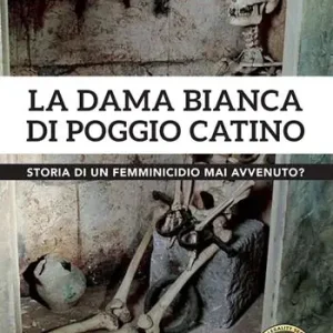 Esclusivo La dama Bianca di Poggio Catino. Storia di un femminicidio mai avvenuto?