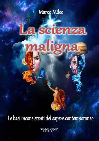 Popolare La scienza maligna. Le basi inconsistenti del sapere contemporaneo