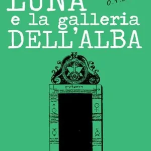 Scelto Dai Clienti Luna e la galleria dell’alba