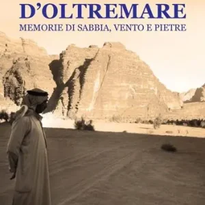 Compra Adesso Racconti d‘oltremare. Memorie di sabbia, vento e pietre