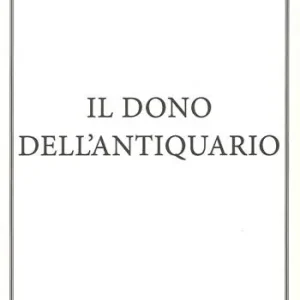 Il dono dell‘antiquario Esclusivo