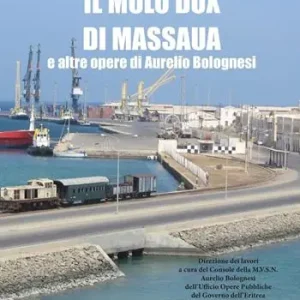 Promozione Il molo Dux di Massaua e altre opere di Aurelio Bolognesi