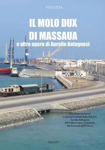 Promozione Il molo Dux di Massaua e altre opere di Aurelio Bolognesi