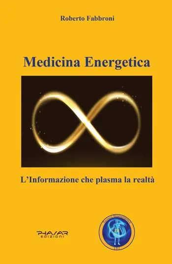 Medicina energetica. L‘informazione che plasma la realtà Bestseller