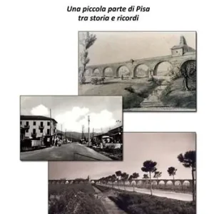 Promozione Pratale. Una piccola parte di Pisa, tra storie e ricordi