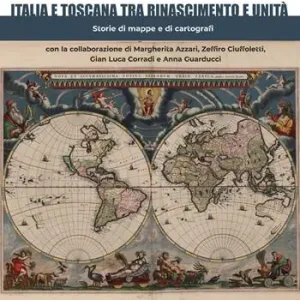 Italia e Toscana fra Rinascimento e Unità. Storie di mappe e di cartografi Sconto