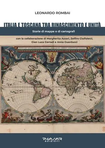 Italia e Toscana fra Rinascimento e Unità. Storie di mappe e di cartografi Sconto