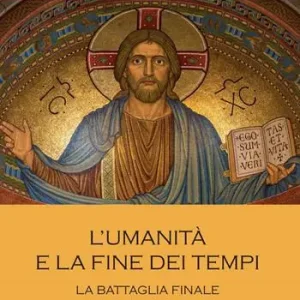L‘umanità e la fine dei tempi. La battaglia finale Sconto