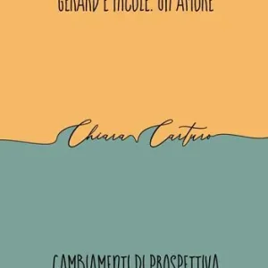 Gerard e Nicole. Un amore. Cambiamenti di prospettiva Offerta Lampo