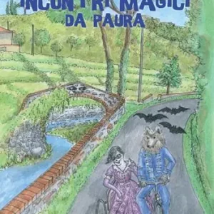 Incontri magici da paura. Avventure alla Rocca di Buggiano e a Villa Garzoni Ultime Pezzi