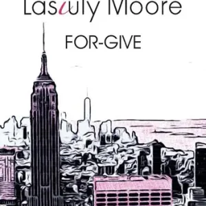 Lasiuly Moore. For-give Offerta Limitata