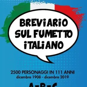Breviario sul fumetto italiano. 2500 personaggi in 111 anni. Vol. 1 (A-B-C) Super Prezzo