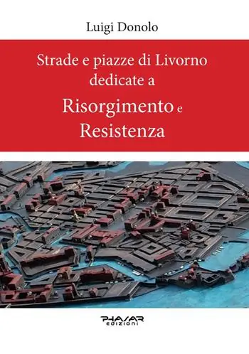 Strade e piazze di Livorno dedicate al Risorgimento e alla Resistenza Economico