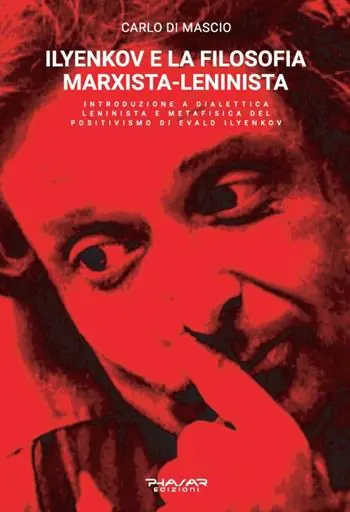 Ilyenkov e la filosofia marxista-leninista. Introduzione a dialettica leninista e metafisica del positivismo di Evald Ilyenkov Pagamento Sicuro