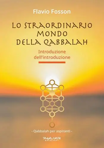 Lo straordinario mondo della Qabbalah. Introduzione dell’introduzione Promozione Esclusiva