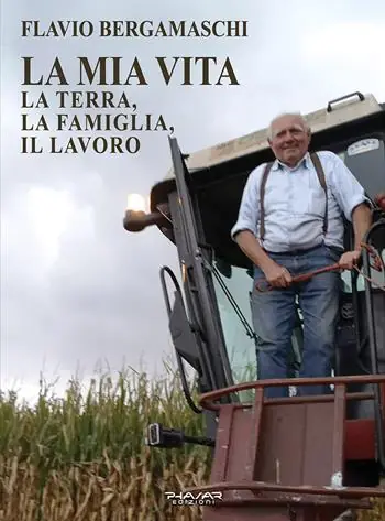 La mia vita. La terra, la famiglia, il lavoro Offerta Lampo