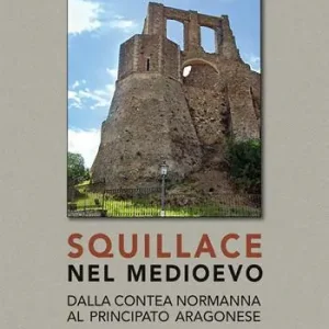 Nuova Collezione Squillace nel Medioevo. Dalla contea normanna al principato aragonese