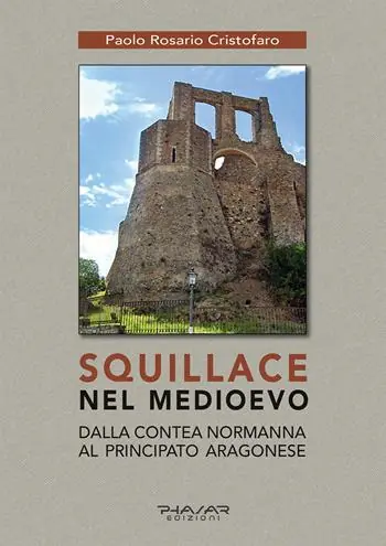 Nuova Collezione Squillace nel Medioevo. Dalla contea normanna al principato aragonese