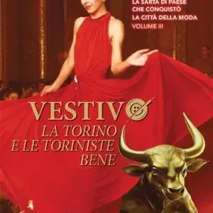 Vestivo la Torino e le toriniste bene. Vol. 3 Direttamente Dal Produttore