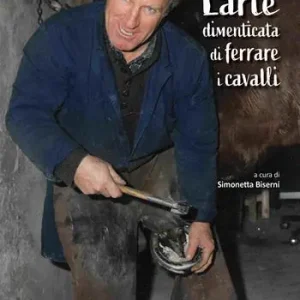 L‘arte dimenticata di ferrare i cavalli Esclusivo