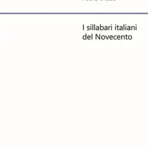 I sillabari italiani del Novecento Prezzo Scontato