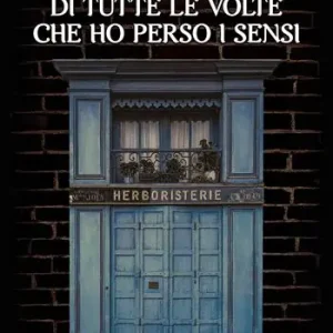 Prezzo Scontato Di tutte le volte che ho perso i sensi