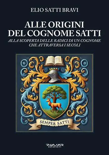 Alle origini del cognome Satti. Alla scoperta delle radici di un cognome che attraversa i secoli Occasione