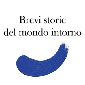 Bestseller Brevi storie del mondo intorno