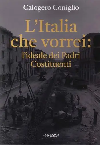 L‘Italia che vorrei l‘ideale dei Padri Costituenti Occasione Imperdibile